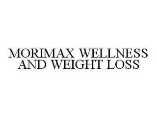 MORIMAX WELLNESS AND WEIGHT LOSS