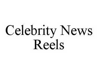 CELEBRITY NEWS REELS