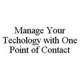 MANAGE YOUR TECHOLOGY WITH ONE POINT OF CONTACT