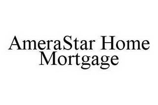 AMERASTAR HOME MORTGAGE