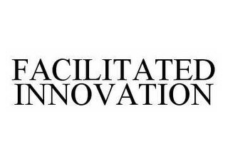 FACILITATED INNOVATION