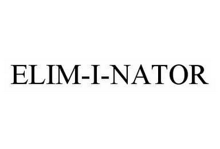 ELIM-I-NATOR