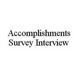 ACCOMPLISHMENTS SURVEY INTERVIEW