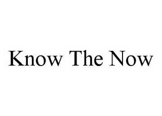 KNOW THE NOW