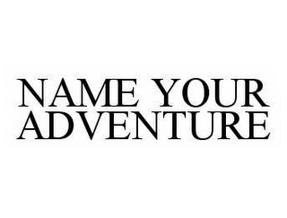 NAME YOUR ADVENTURE