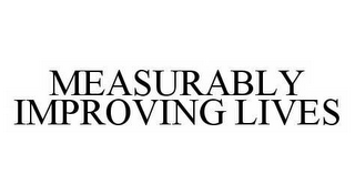 MEASURABLY IMPROVING LIVES