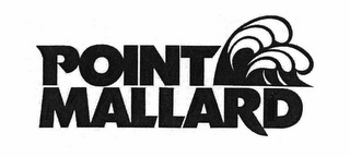 POINT MALLARD