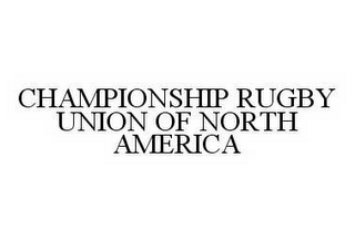 CHAMPIONSHIP RUGBY UNION OF NORTH AMERICA