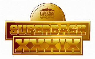 GOLDEN NUGGET SUPERBASH XXXIX