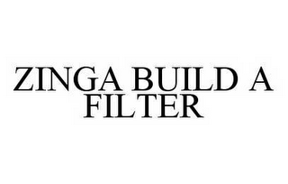 ZINGA BUILD A FILTER