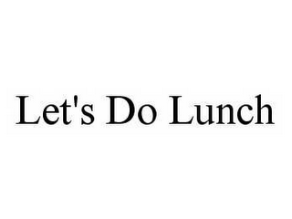 LET'S DO LUNCH