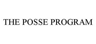 THE POSSE PROGRAM