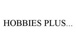 HOBBIES PLUS...