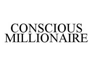 CONSCIOUS MILLIONAIRE