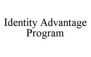 IDENTITY ADVANTAGE PROGRAM