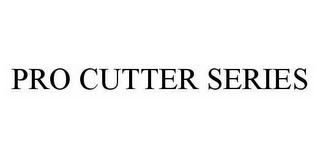 PRO CUTTER SERIES