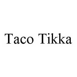 TACO TIKKA