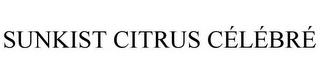 SUNKIST CITRUS CÉLÉBRÉ