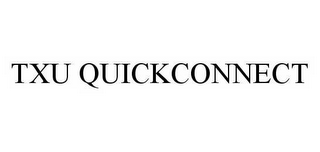 TXU QUICKCONNECT