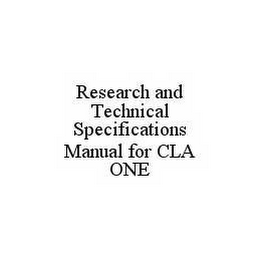 RESEARCH AND TECHNICAL SPECIFICATIONS MANUAL FOR CLA ONE