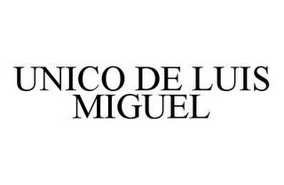 UNICO DE LUIS MIGUEL