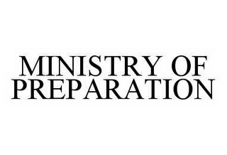 MINISTRY OF PREPARATION