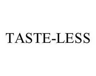 TASTE-LESS