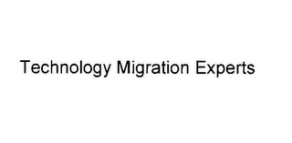 TECHNOLOGY MIGRATION EXPERTS