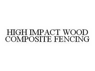 HIGH IMPACT WOOD COMPOSITE FENCING