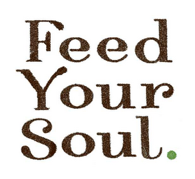 FEED YOUR SOUL