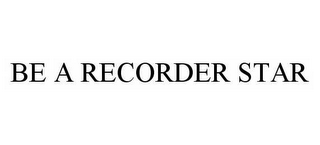 BE A RECORDER STAR