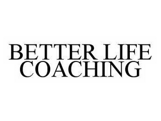 BETTER LIFE COACHING