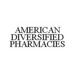 AMERICAN DIVERSIFIED PHARMACIES