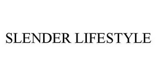 SLENDER LIFESTYLE