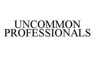 UNCOMMON PROFESSIONALS