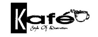 KAFÉ STYLE OF DISTINCTION