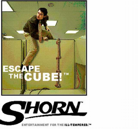 ESCAPE THE CUBE! SHORN ENTERTAINMENT FOR THE ILL-TEMPERED