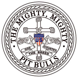 THE MIGHTY, MIGHTY PIT BULLS GOD COUNTRY THE BREED