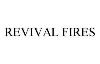 REVIVAL FIRES