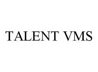 TALENT VMS