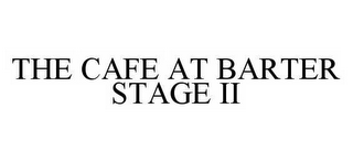 THE CAFE AT BARTER STAGE II