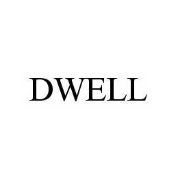 DWELL