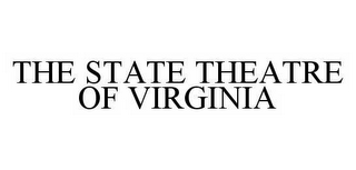 THE STATE THEATRE OF VIRGINIA