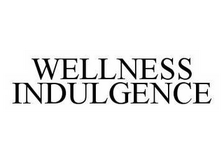 WELLNESS INDULGENCE