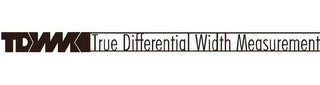 TDWM TRUE DIFFERENTIAL WIDTH MEASUREMENT