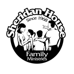 SHERIDAN HOUSE FAMILY MINISTRIES SINCE 1968