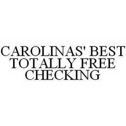 CAROLINAS' BEST TOTALLY FREE CHECKING