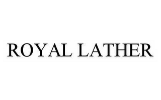 ROYAL LATHER