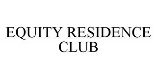 EQUITY RESIDENCE CLUB