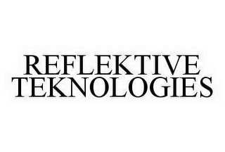 REFLEKTIVE TEKNOLOGIES